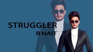 Struggler(Official Lyrico) | R Nait | New Punjabi Songs 2019