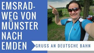 Emsradweg  - von Münster bis nach Emden | Gruß an die Deutsche Bahn