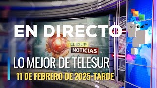 Lo mejor de TeleSur 11-02-2025 Tarde