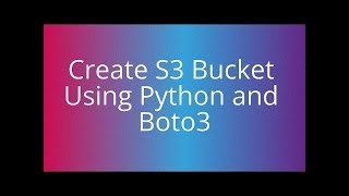 How to create S3 bucket using python and boto3 | Python S3 Tutorial 2