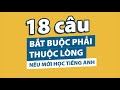 18 câu phải thuộc lòng bằng mọi giá khi nói chuyện với ngừoi bản xứ - Cho người mới học tiếng Anh