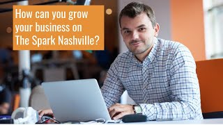 How can you grow your business on The Spark Nashville?