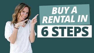 How to Buy Your First Rental Property in 6 Steps