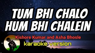 Tum Bhi Chalo Hum Bhi Chalein - Kishore Kumar and Asha Bhosle (karaoke version)