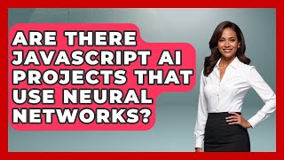 Are There JavaScript AI Projects That Use Neural Networks? - Learning To Code With AI