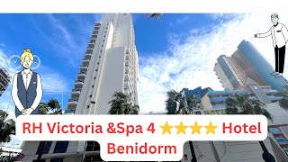 RH Victoria Hotel \u0026 Spa Benidorm Review 4 ⭐️⭐️⭐️⭐️ Hotel 🌞