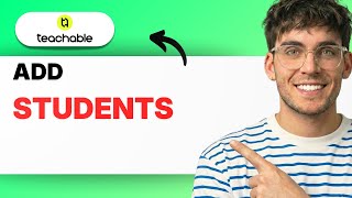 How to Add Students to Teachable [2026 Full Guide]