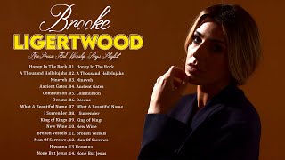Listen to Praise and Worship Music of Brooke Ligertwood💖The Best Worship Songs by Brooke Ligertwood