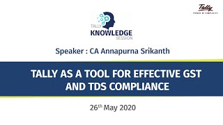 Tally As A Tool For Effective GST \u0026 TDS Compliance | Tally Knowledge Session