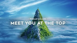 Roman Müller - Meet You At The Top (Lyrics)