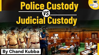 Judicial Custody vs Police Custody | Meaning | Difference | Judiciary | UPSC