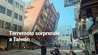 Terremoto de 7.5 azota a Taiwán, es el sismo más fuerte en 25 años