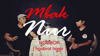 MBAK NUR - Hamil Pertama dan Tiga Sosok Jin | NGOBOR [ngobrol horor] #128