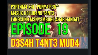 NOVEL ROMANTIS TERBARU : Episode 19 | D3s4h T4nt3 Mud4 | P3rt4m4 X Puny4 R3n* M4suk K3lub4n9 T4nt3