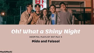 Oh! What a Shiny Night - Mido  and Falasol (Hospital Playlist OST Part 5) Lyrics Sub Indonesia | ENG