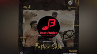 Father Saab - Tyson Sidhu | Bass Boosted | Bass Punjab (BP)