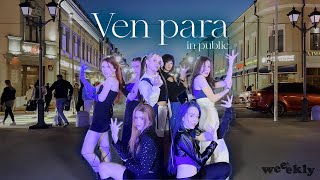 [K-POP IN PUBLIC] Weeekly - Ven para | ONE TAKE dance cover by BUBBLEGUM