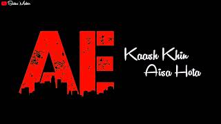 Ae Kash Kahin Aisa Hota Do Dil❤️ Hote Seene Mein😢 whatsapp status|Old is gold😘|Blackscreen|4k Lyrics