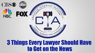 3 Things Every Lawyer Should Have to Get on the News
