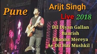 Arijit Singh Pune Live 2018 | Dil Diyan Gallan | Baarish | Arijit Singh Live MTV India Tour 2018