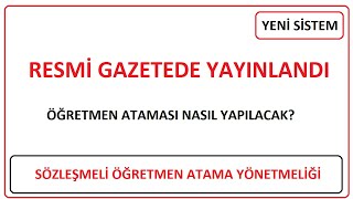 SON DAKİKA! ÖĞRETMEN ATAMA YÖNETMELİĞİ RESMİ GAZETEDE YAYINLANDI - ÖĞRETMEN ATAMASI NASIL YAPILACAK?