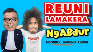 NGABDUR - REUNI LAMAKERA