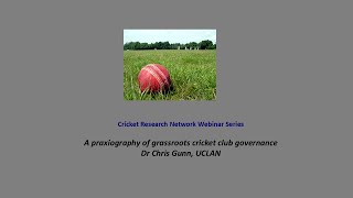 CRN Webinar 9: A praxiography of grassroots cricket club governance