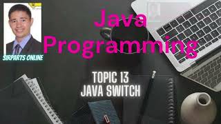 SirParts' Java Programming Tutorial: Topic 13 Java Switch