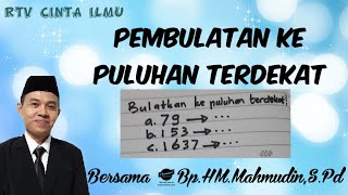 Pembulatan bilangan ke puluhan terdekat II Matematika Kelas 4