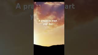 A powerful prayer to start your day | morning prayer #shorts