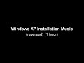 Windows XP - Installation Music (reversed & 1 hour)