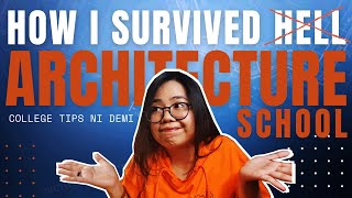 HOW I SURVIVED H̶E̶L̶L̶/ARCHITECTURE SCHOOL | College Tips ni Demi (Tagalog)