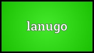 Lanugo Meaning