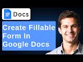 How To Create A Fillable Form In Google Docs [2026 Guide]