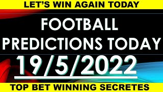 Football Predictions Today. 19/5/2022 Betting Tips