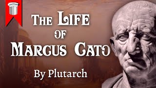 The Life of Marcus Cato by Plutarch