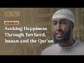 Seeking Happiness Through Tawheed, Imaan and the Qur'an || #4 The Disease and The Cure