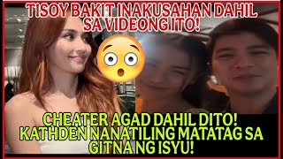 KATHDEN|ALDEN RICHARDS|KATHRYN BERNARDO GINAGAWAN NG ISYU DAHIL S VIDEO ITO|TISOY TINAWAG NA CHEATER