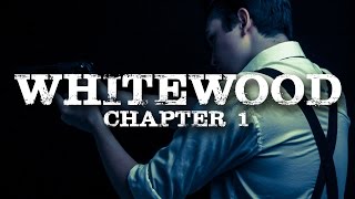 Whitewood: Chapter 1