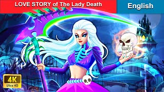 LOVE STORY of The Lady Death ❤️ Bedtime Stories 🌛 Fairy Tales in English |@WOAFairyTalesEnglish
