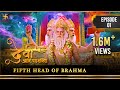Devi The Supreme Power | Episode 1 | Fifth Head of Brahma | ब्रह्मा का पांचवां सिर | Swastik Pr