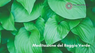 Meditazione Raggio Verde - Quinto Raggio Cosmico