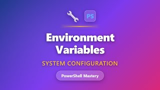 PowerShell Environment Variables Tutorial: Master PATH & System Configuration