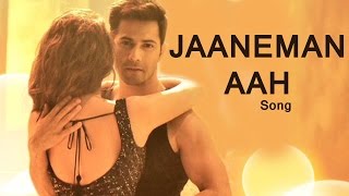 Jaaneman Aah VIDEO Song ft Parineeti Chopra & Varun Dhawan | Dishoom | Releases