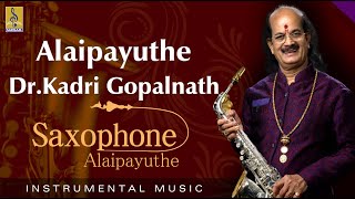 Alaipayuthe  | classical instrumental music | Saxophone | Dr.Kadri Gopalnath
