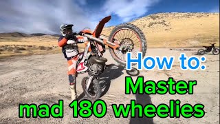 How to: Master popping 180 wheelies!!!