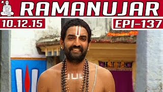 Ramanujar | Epi 137 | Tamil TV Serial | 10/12/2015 | Kalaignar TV