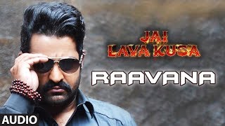 Raavana Full Song | Jai Lava Kusa | Jr Ntr, Rashi Khanna, Nivetha Thomas | Devi Sri Prasad