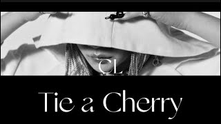 Tie a Cherry -CL 【カナルビ/日本語訳/歌詞】