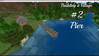 Building a village #2 Pier